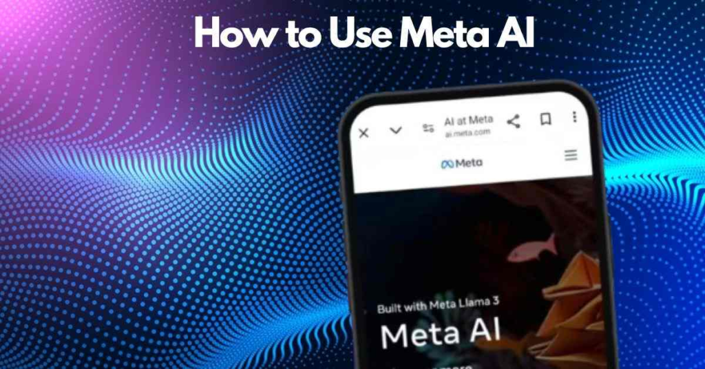 How to Use Meta AI on Different Meta Platforms?