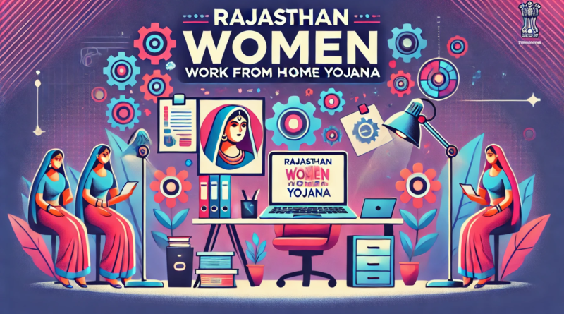 Empowering women through the "Rajasthan Women Work From Home Yojana